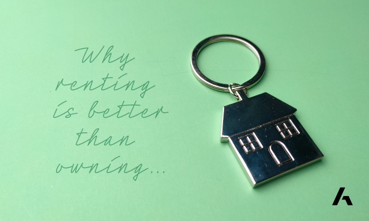 5 Reasons Renting is Better Than Owning